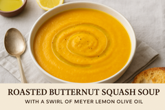 Roasted Butternut Squash Soup with Meyer Lemon Olive Oil